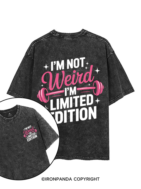 I'M NOT WEIRD I'M LIMITED EDITION printed Gym Shirt