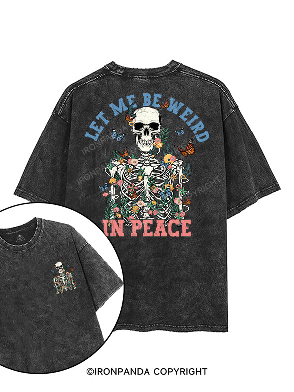 LET ME BE WEIRD IN PEACE printed Gym Shirt