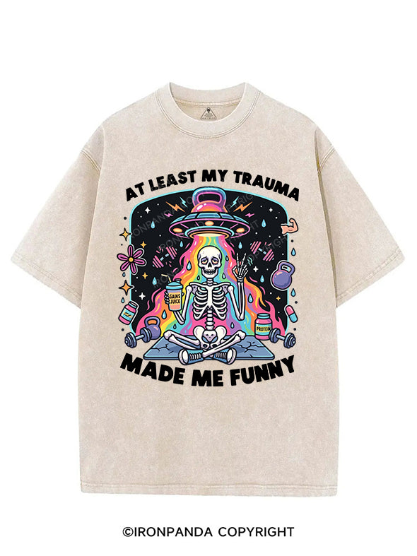 AT LEAST MY TRAUMA MADE ME FUNNY VINTAGE GYM SHIRT