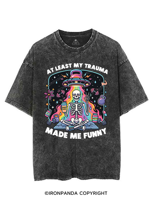 AT LEAST MY TRAUMA MADE ME FUNNY VINTAGE GYM SHIRT