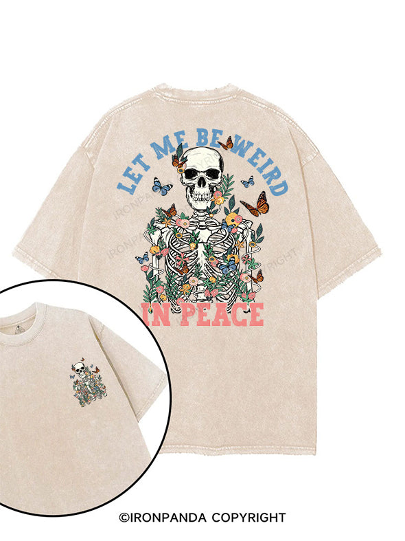 LET ME BE WEIRD IN PEACE printed Gym Shirt