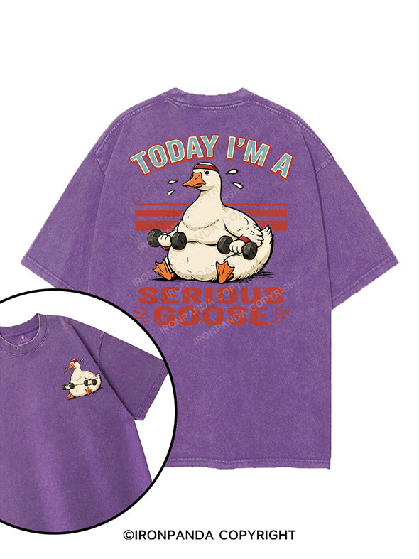 TODAY I'M A Serious Goose printed Gym Shirt