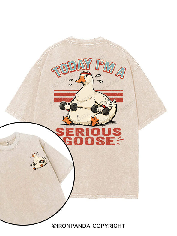 TODAY I'M A Serious Goose printed Gym Shirt