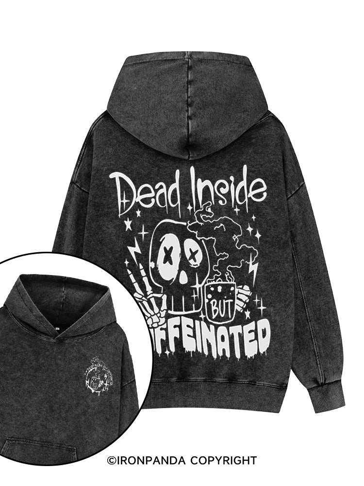Dead inside but caffeinated Printed Washed Gym Hoodie