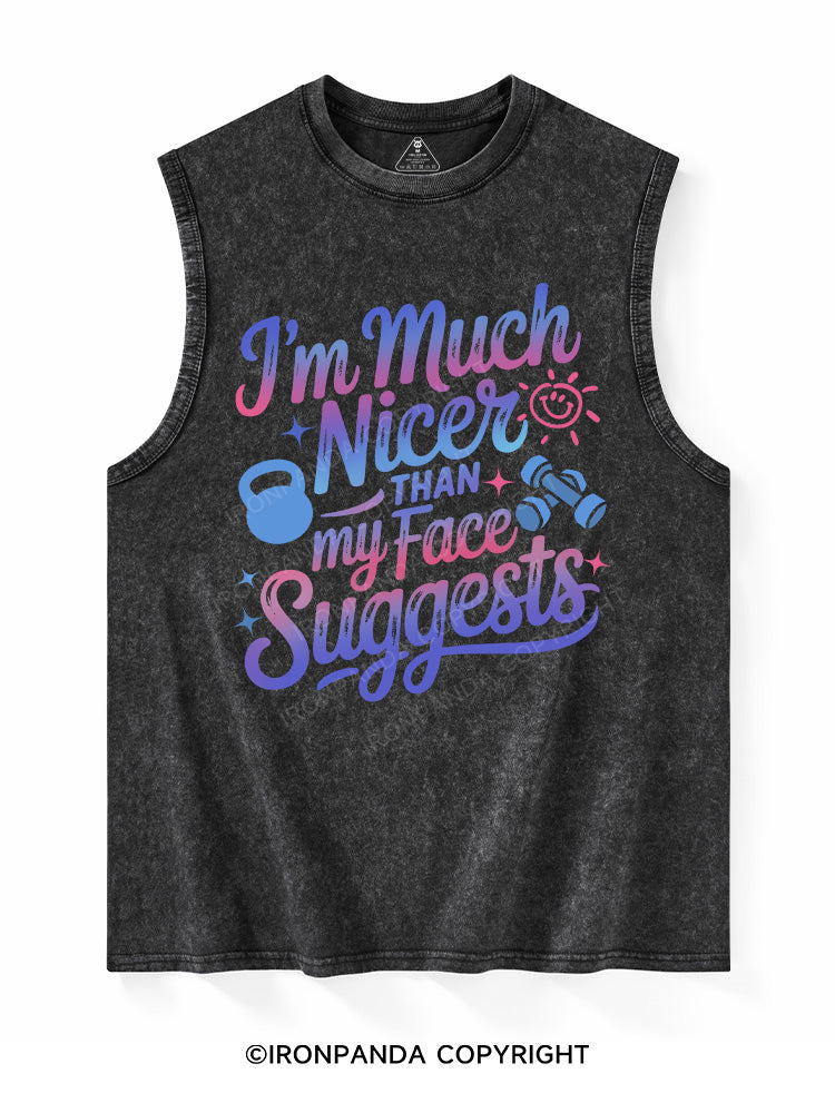 I'M MUCH NICER THAN MY FACE SUGGESTS Washed Tank