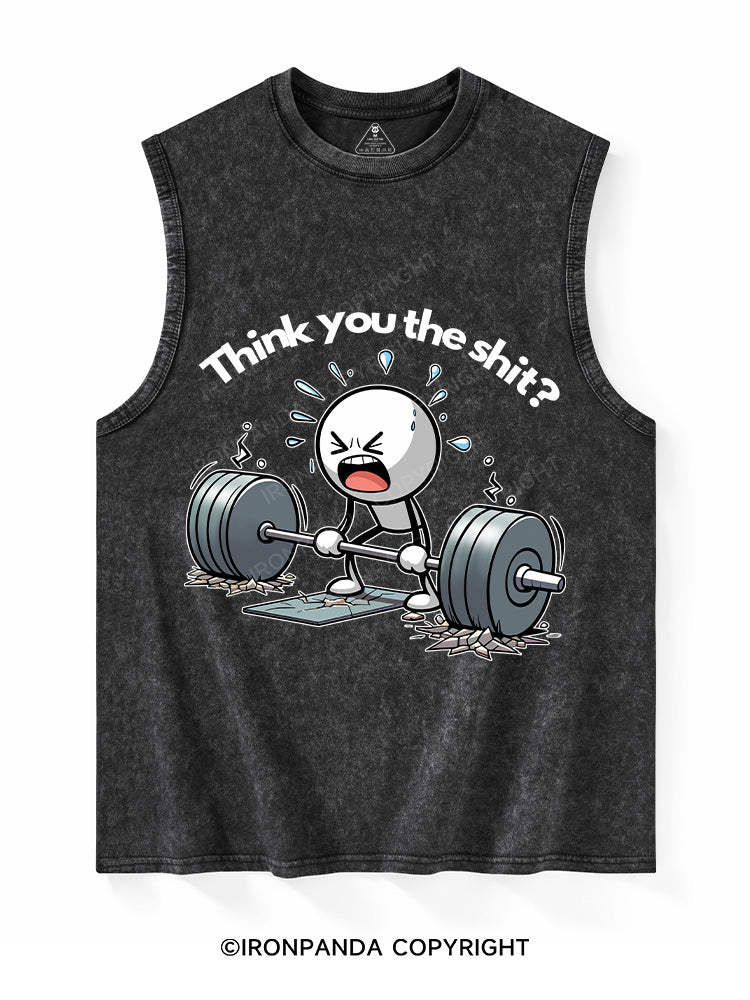 THINK YOU THE SHIT Washed Tank
