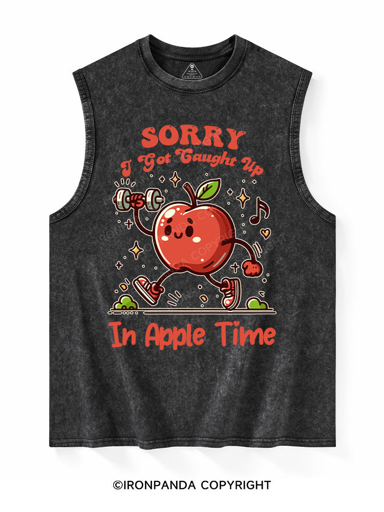 SORRY, I GOT CAUGHT UP IN APPLE TIME Washed Tank