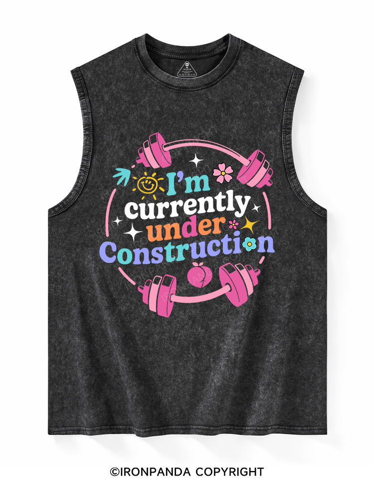I'M CURRENTLY UNDER CONSTRUCTION Washed Tank