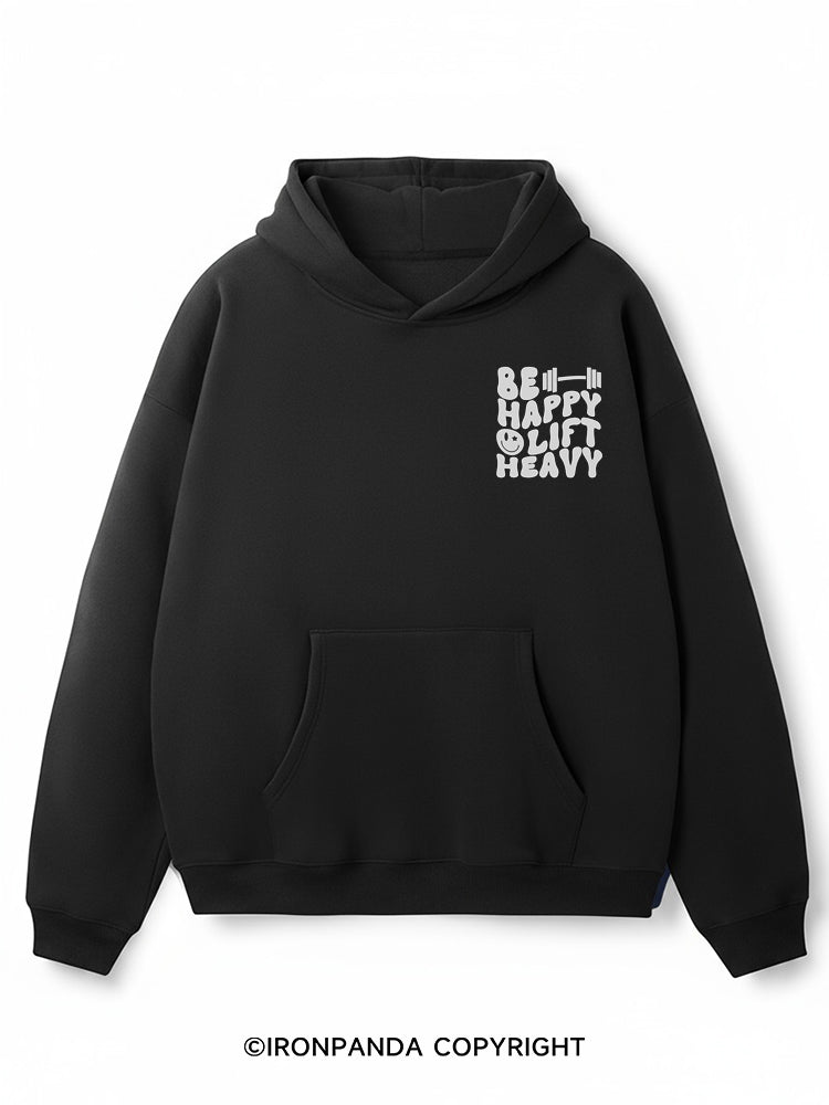 Be Happy Lift Heavy Premium Fleece Gym Hoodie