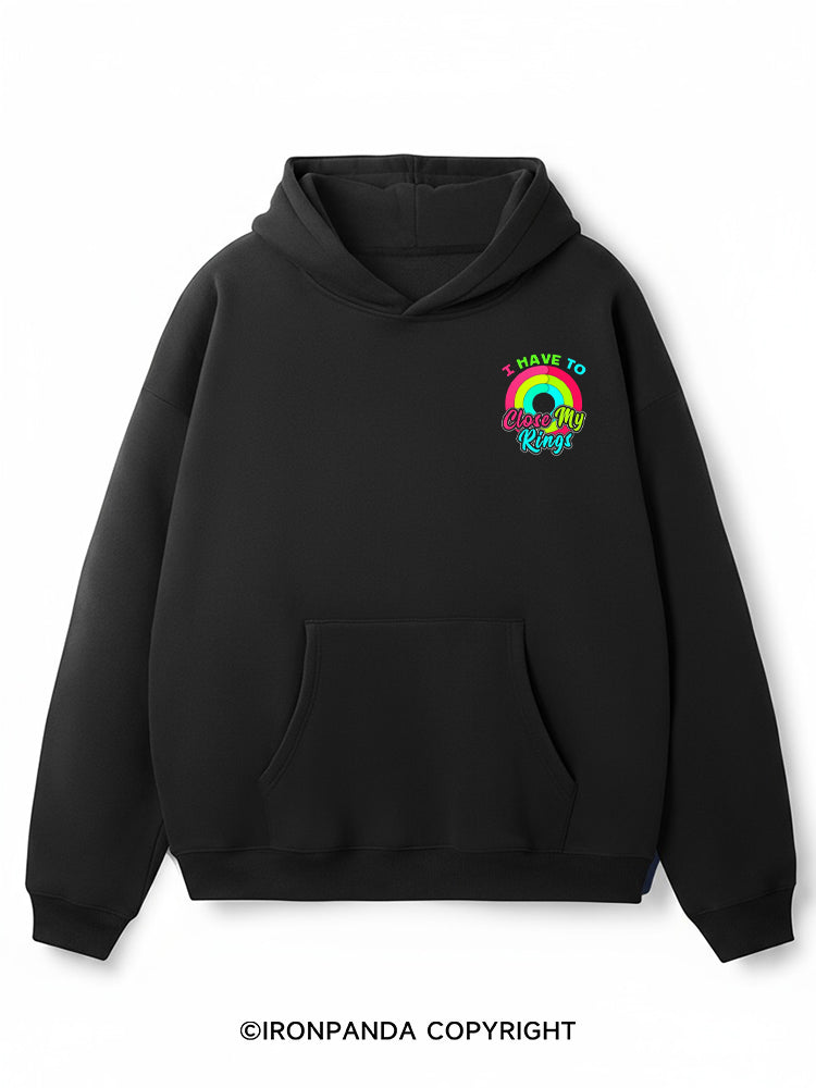I Have to Close My Rings Premium Fleece Gym Hoodie