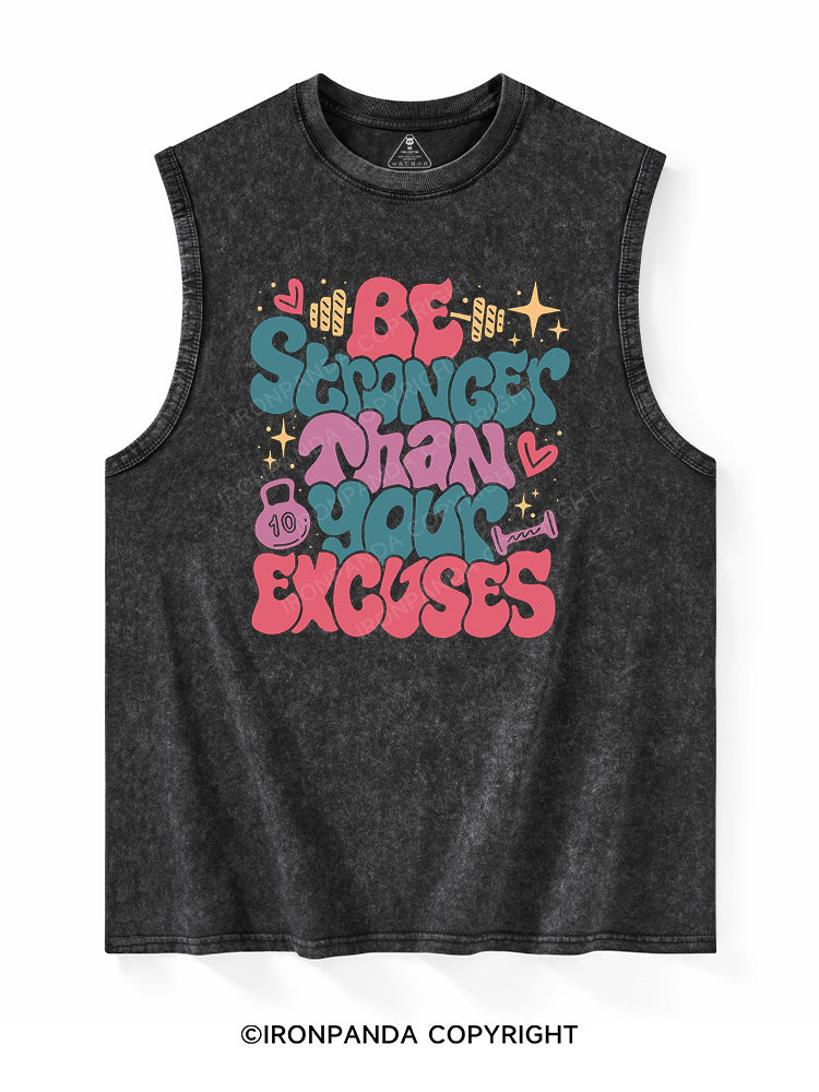 BE STRONGER THAN YOUR EXCUSES Washed Tank