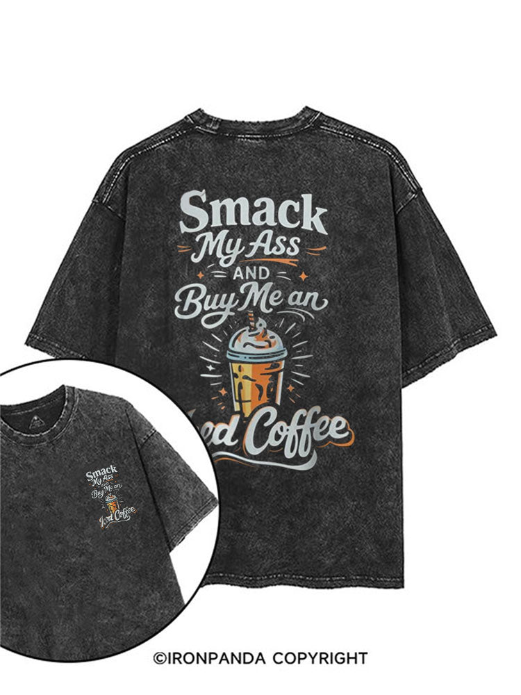 Smack my ass and buy me an iced coffee printed Gym Shirt