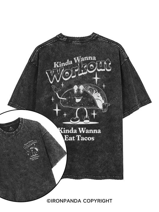 Kinda wanna workout, kinda wanna eat tacos printed Gym Shirt