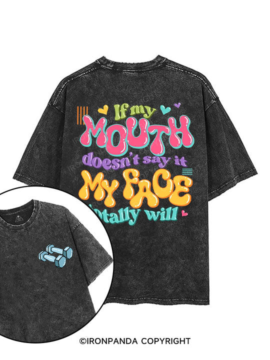 If my mouth doesn’t say it, my face definitely will printed Gym Shirt