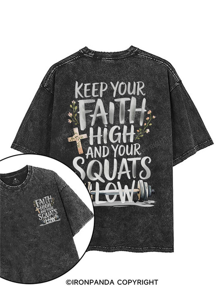 KEEP YOUR FAITH HIGH AND YOUR SQUATS LOW printed Gym Shirt