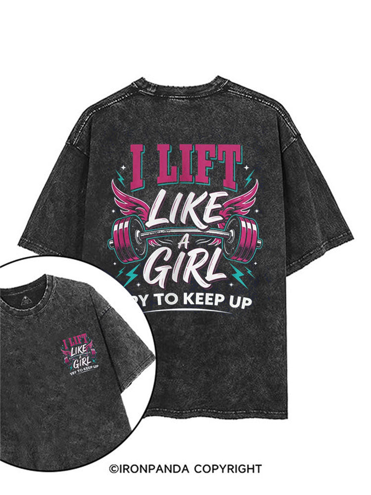 LIFT LIKE A GIRL — TRY TO KEEP UP printed Gym Shirt