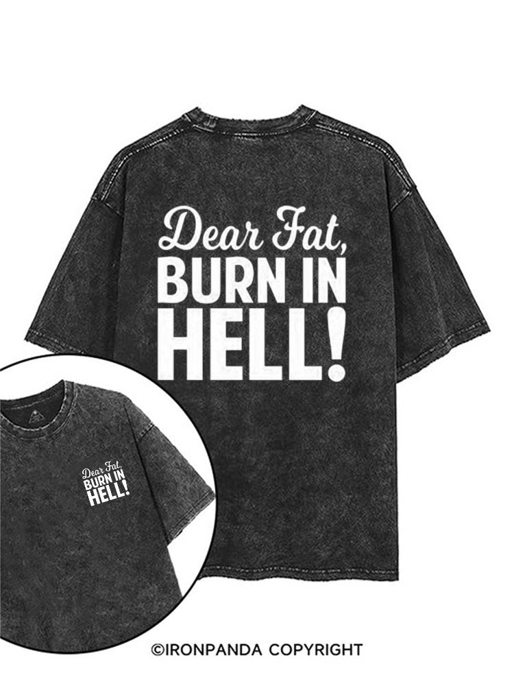 Dear Fat BURN IN HELL! printed Gym Shirt