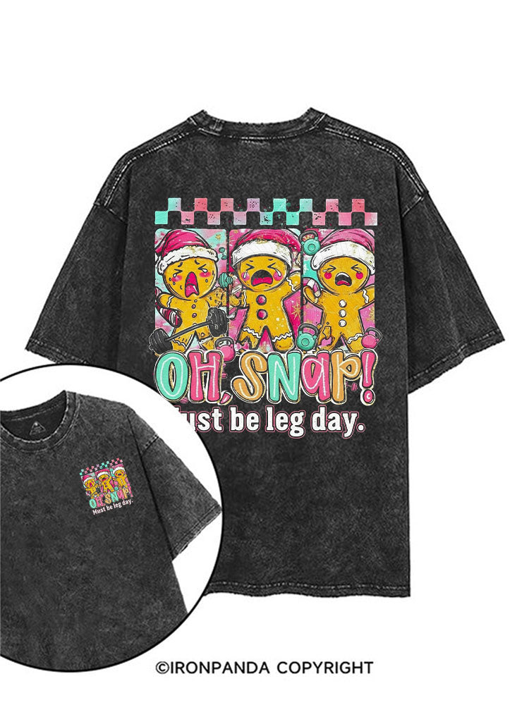 Oh Snap! Must Be Leg Day. printed Gym Shirt