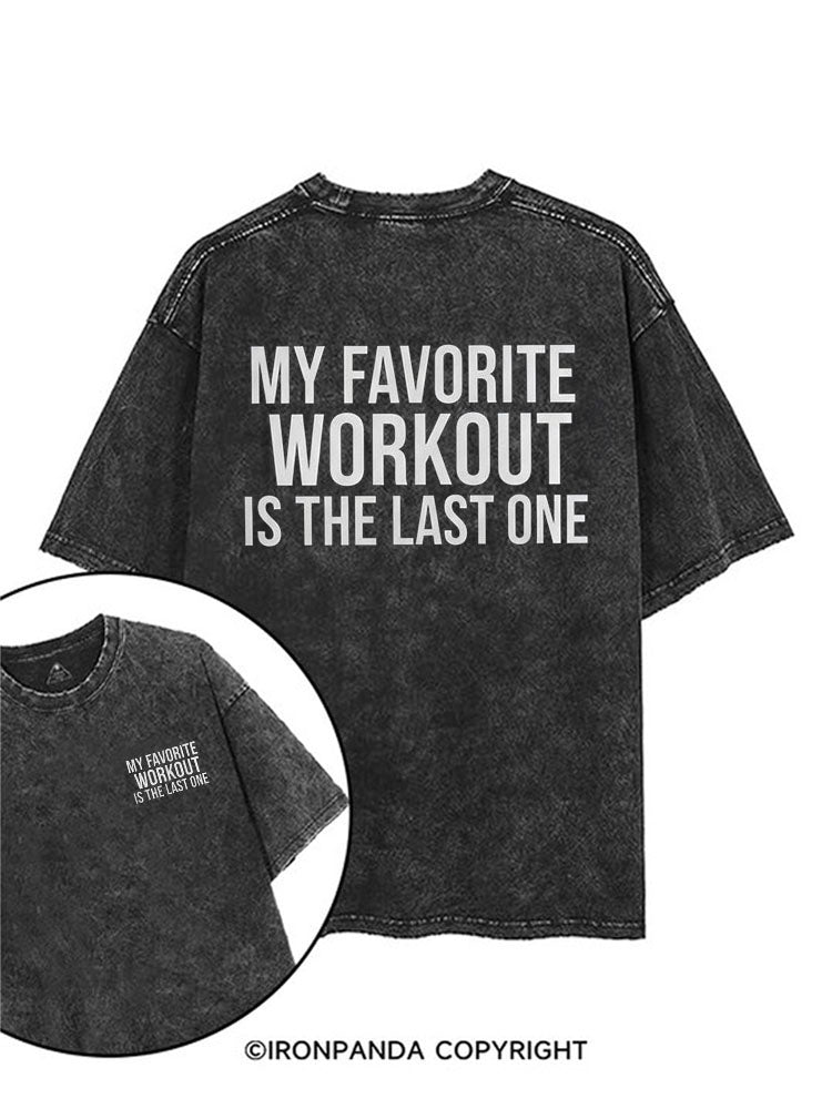 My Favorite Workout Is The Last One printed Gym Shirt