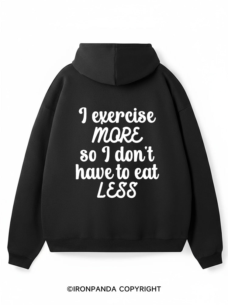 I exercise more So I don't have to eat less Premium Fleece Gym Hoodie