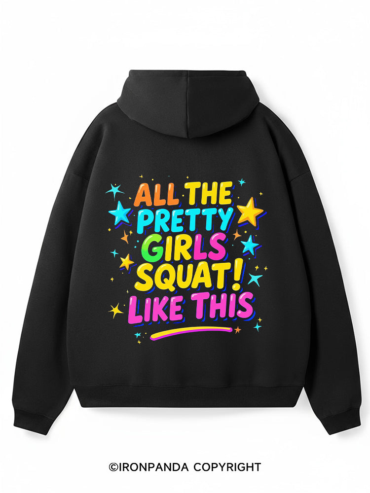 All the pretty girls squat like this Premium Fleece Gym Hoodie