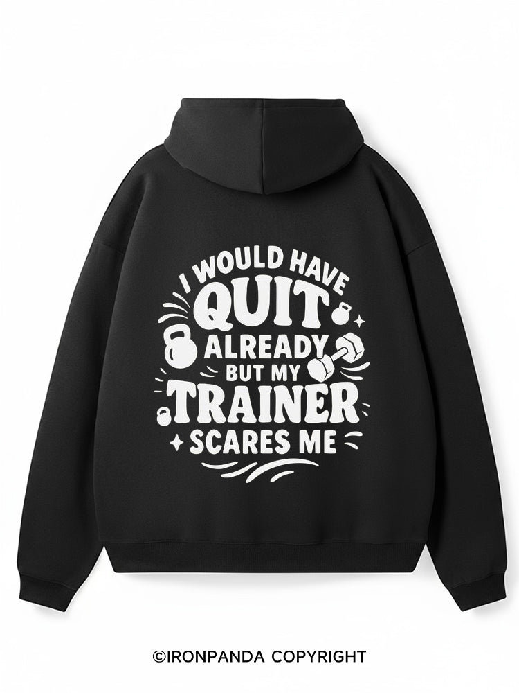 I would have quit already But my trainer scares me Premium Fleece Gym Hoodie