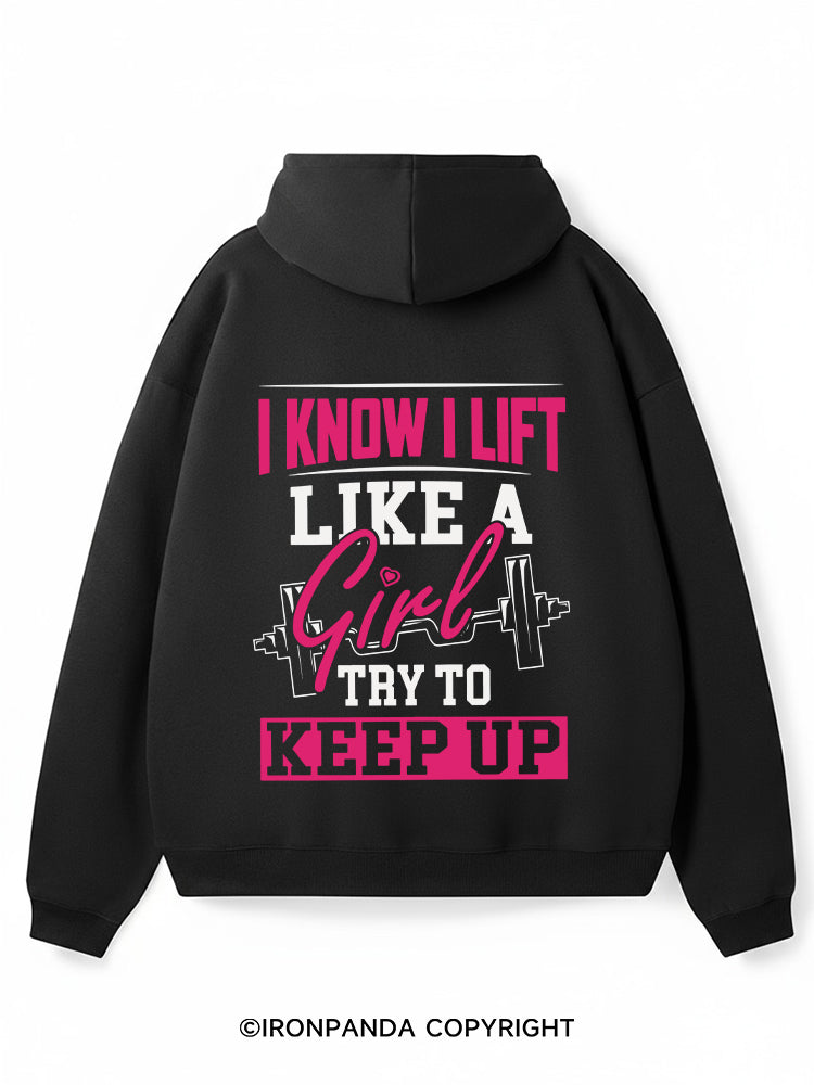 I Know I Lift Like a Girl Premium Fleece Gym Hoodie