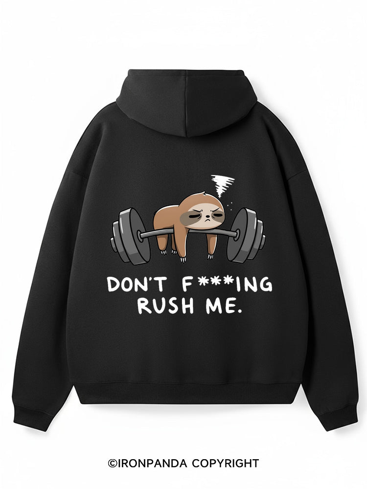 DON’T FUCKING RUSH ME Premium Fleece Gym Hoodie