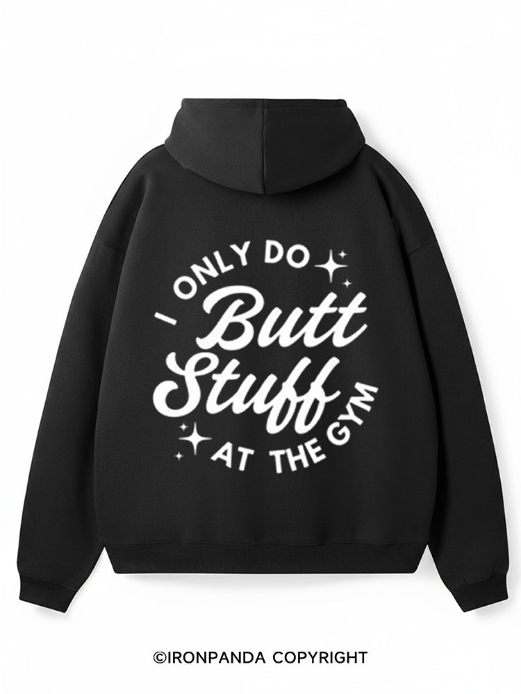 At the gym I only do butt stuff Premium Fleece Gym Hoodie