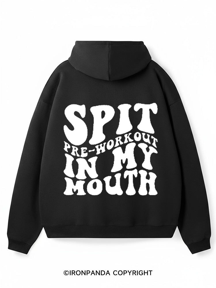 SPIT PRE‑WORKOUT IN MY MOUTH Premium Fleece Gym Hoodie