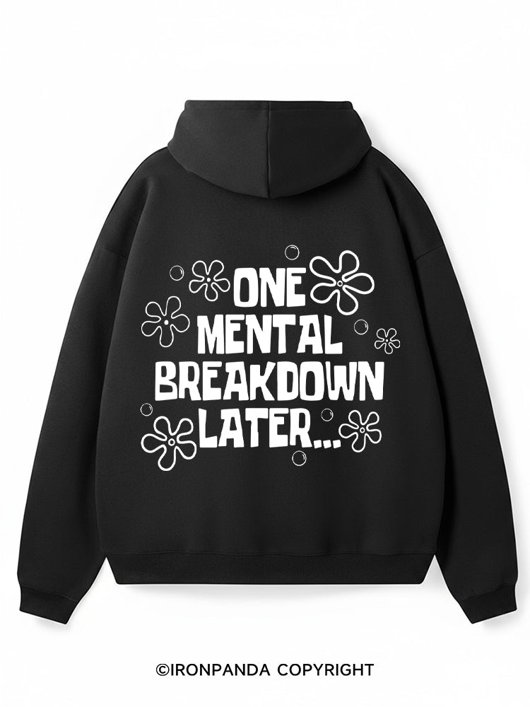 ONE MENTAL BREAKDOWN LATER Premium Fleece Gym Hoodie