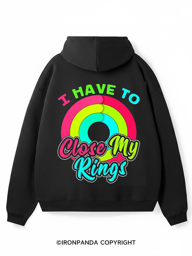 I Have to Close My Rings Premium Fleece Gym Hoodie