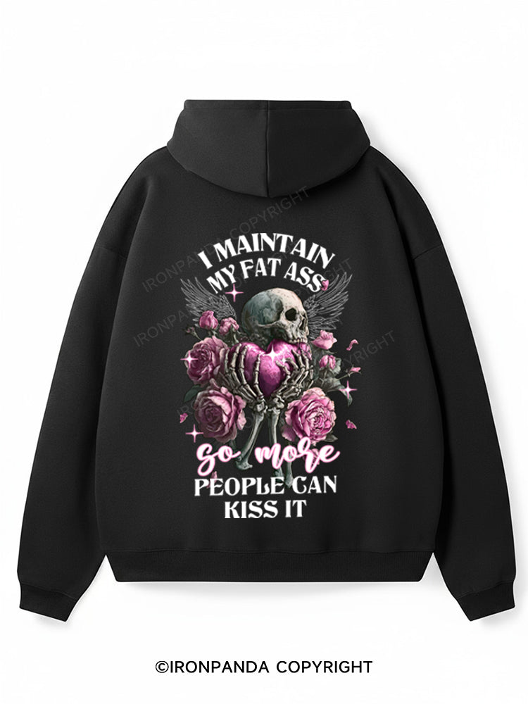 I MAINTAIN MY FAT ASS PEOPLE GAN KISS IT Premium Fleece Gym Hoodie