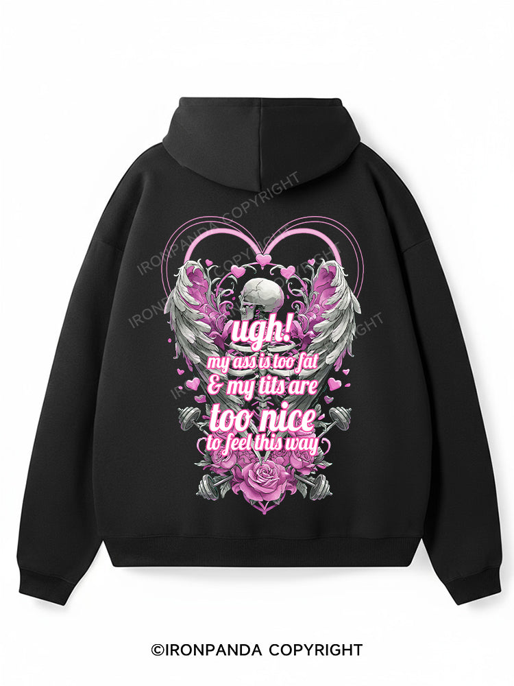 ugh! my all is too fat my titl are too nice to feel this way Premium Fleece Gym Hoodie