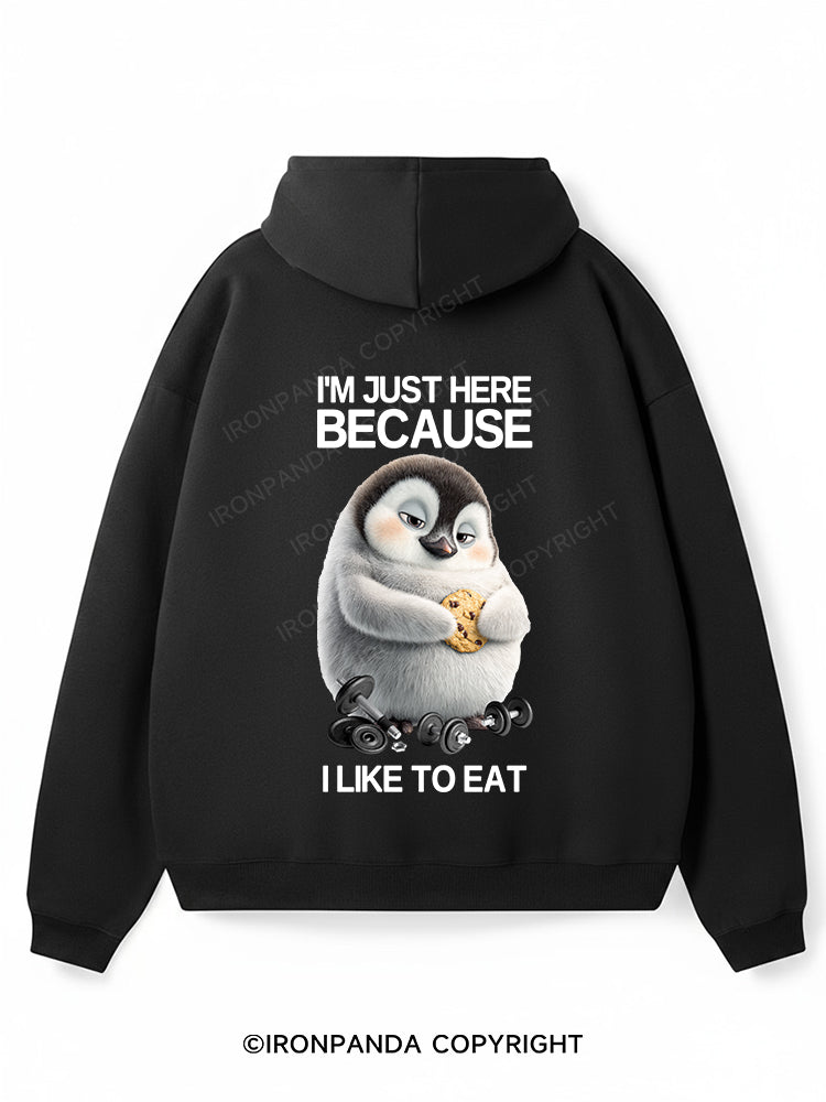 I'M JUST HERE BECAUSE I LIKE TO EAT Premium Fleece Gym Hoodie