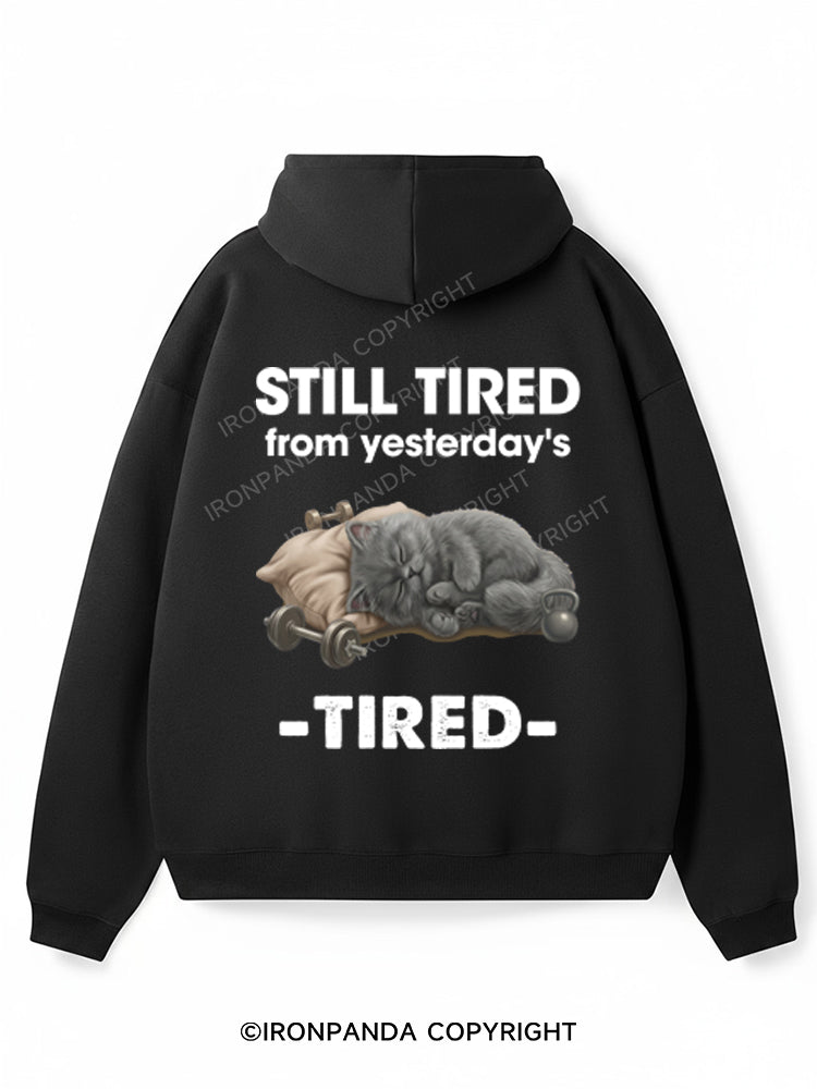 STILL TIRED FROM YESTERDAY's TIRED Premium Fleece Gym Hoodie