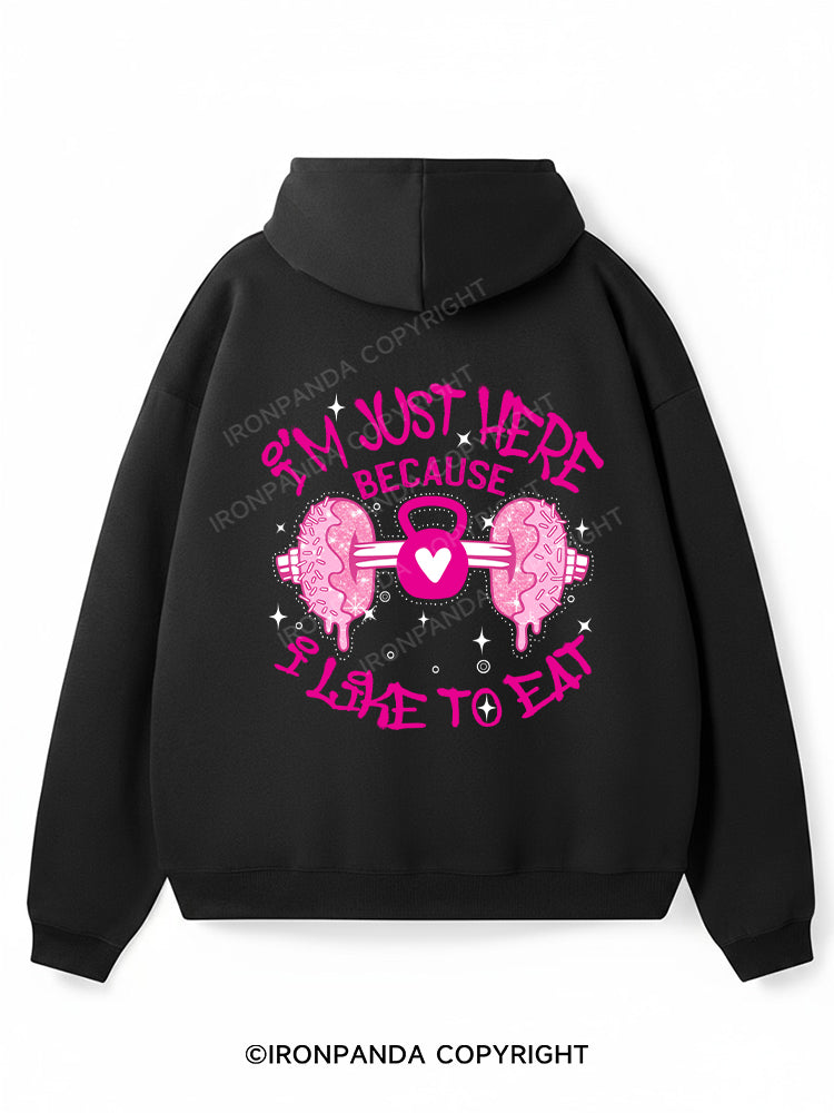 I'm just here because I like to eat Premium Fleece Gym Hoodie