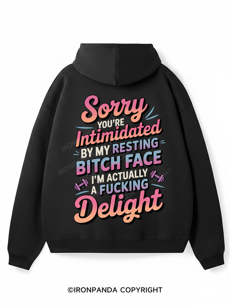 SORRY YOU'RE INTIMIDATED BY MY RESTING BITCH FACE I'M ACTUALLY A FUCKING DELIGHT Premium Fleece Gym Hoodie