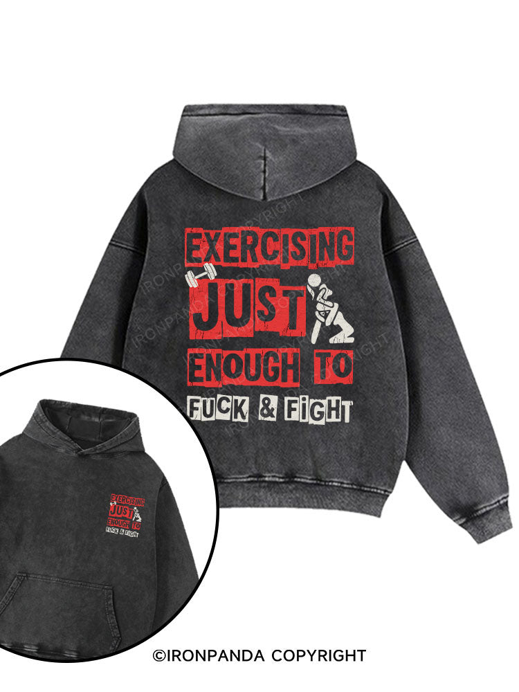 EXERCISING JUST ENOUGH TO FUCK & FIGHT Printed Washed Gym Hoodie