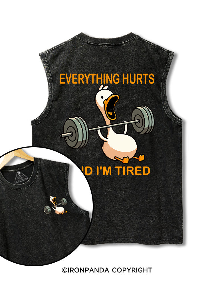 Everything Hurts And I'm Tired Duck printed Washed Gym tank
