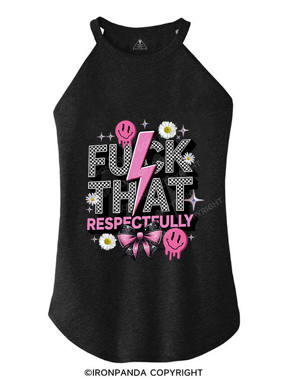 FUCK THAT RESPECTFULLY ROCKER COTTON TANK