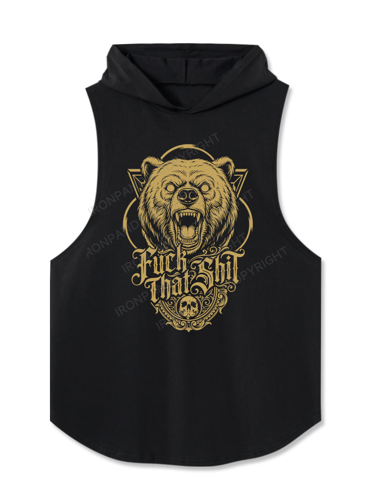 FUCK THAT SHIT Hooded Tank