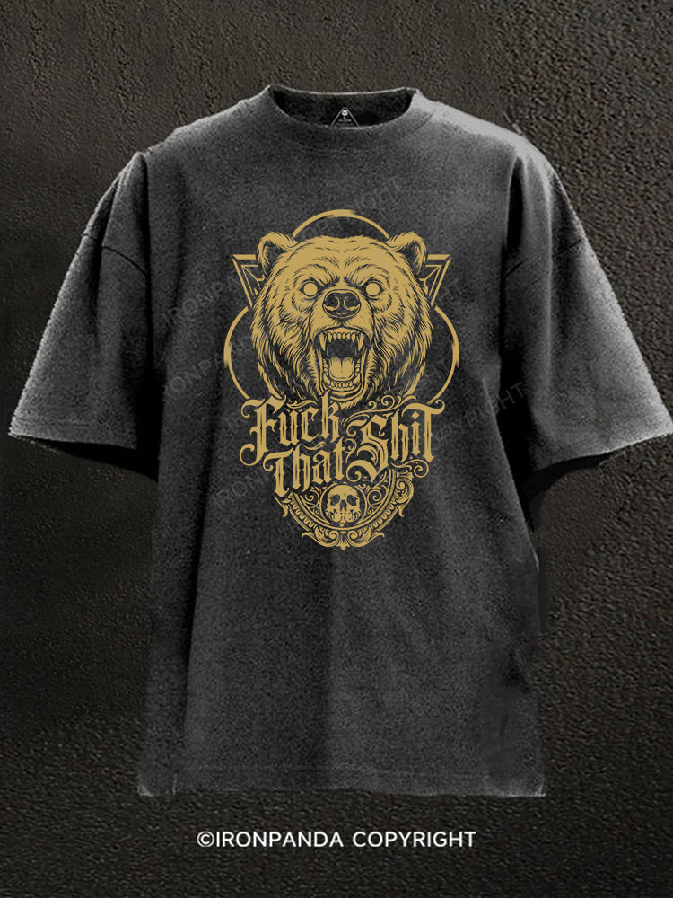 FUCK THAT SHIT Washed Gym Shirt
