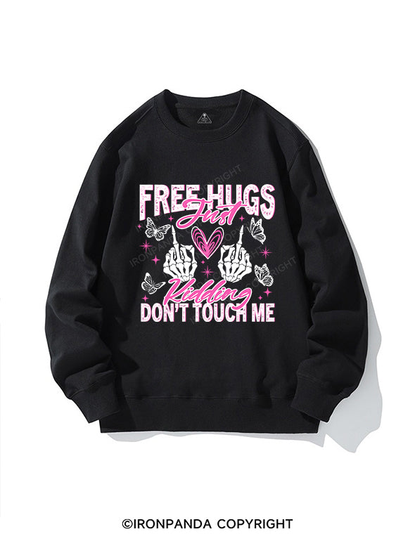 Free Hugs Just Kidding Don't Touch Me CREWNECK Sweatshirt