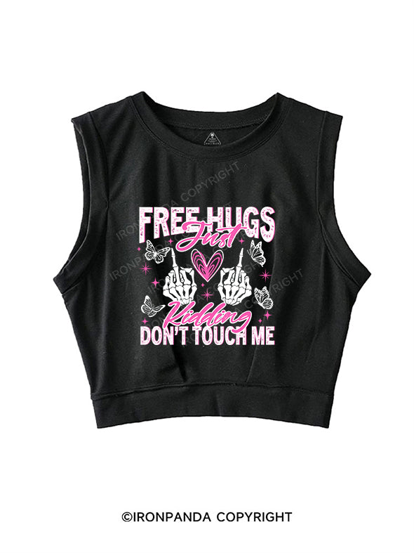 Free Hugs Just Kidding Don't Touch Me SLEEVELESS CROP TOPS