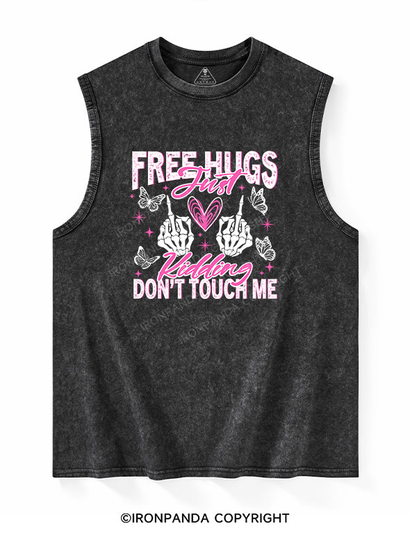 Free Hugs Just Kidding Don't Touch Me Washed Tank