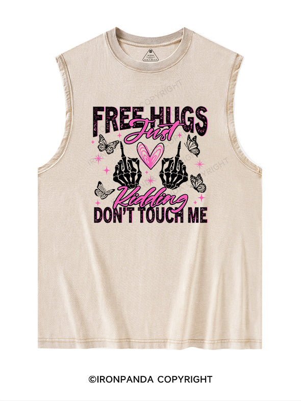 Free Hugs Just Kidding Don't Touch Me Washed Tank