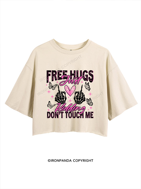 Free Hugs Just Kidding Don't Touch Me CROP TOPS