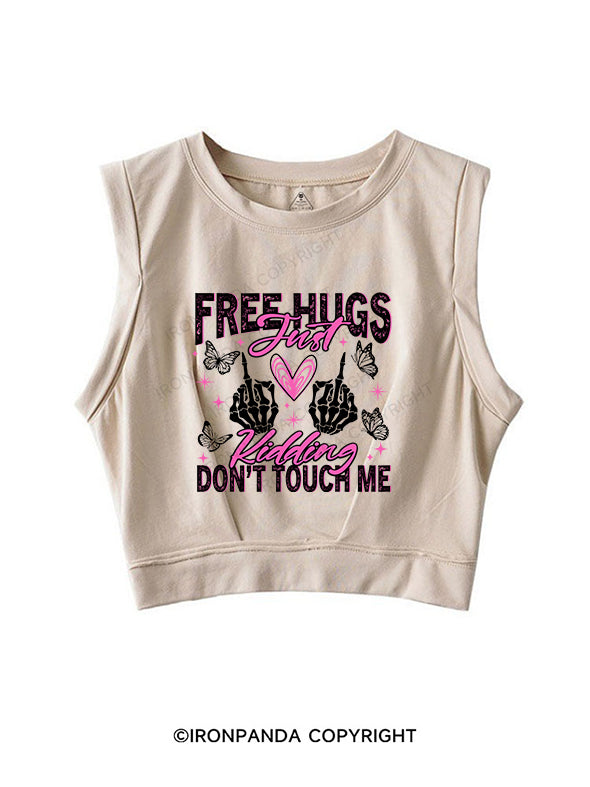 Free Hugs Just Kidding Don't Touch Me SLEEVELESS CROP TOPS
