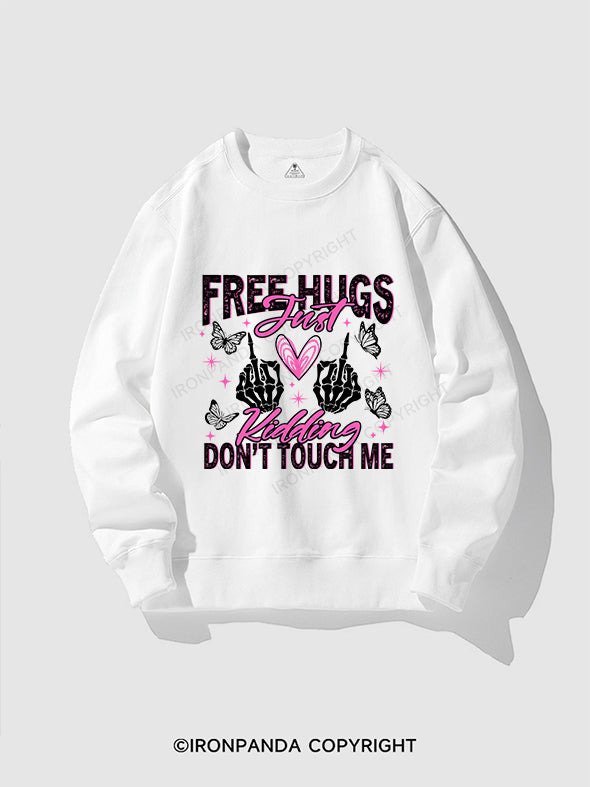 Free Hugs Just Kidding Don't Touch Me CREWNECK Sweatshirt